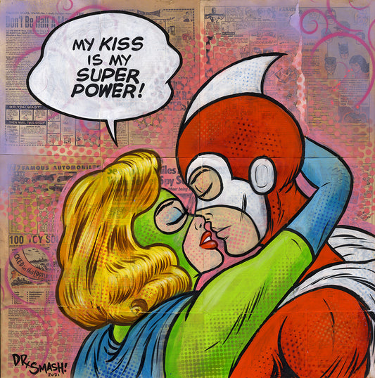 "MY KISS IS MY SUPERPOWER" Neo-pop Art Original painting by Dr. Smash!  24x24